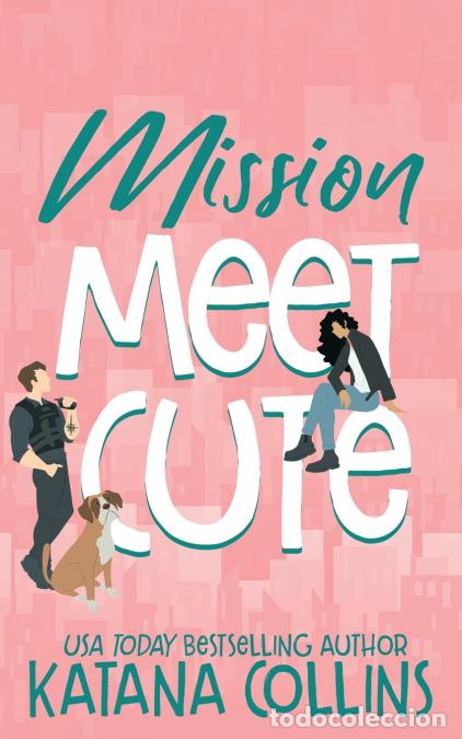 B&uuml;cher: Mission Meet Cute - Katana Collins