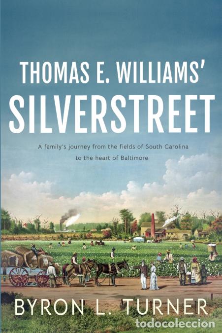 B&uuml;cher: Thomas E. Williams? Silverstreet - A family?s journey from the fields of South Carolina to the heart