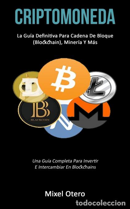 B&uuml;cher: Criptomoneda - La gu&iacute;a definitiva para cadena de bloque (Blockchain), miner&iacute;a y m&aacute;s (Una gu&iacute;a comple