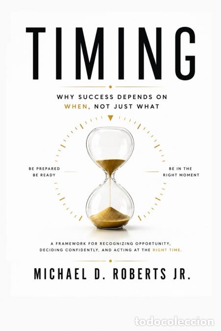 B&uuml;cher: Timing - Why Success Depends on When, Not Just What - Michael D. Roberts