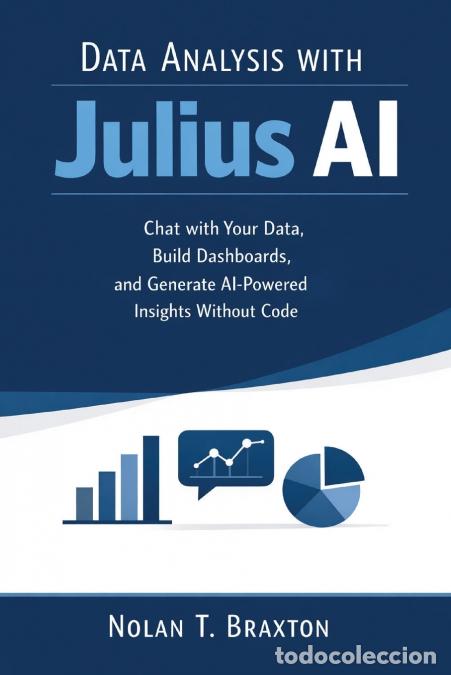 B&uuml;cher: Data Analysis with Julius AI - Chat with Your Data, Build Dashboards, and Generate AI-Powered Insigh