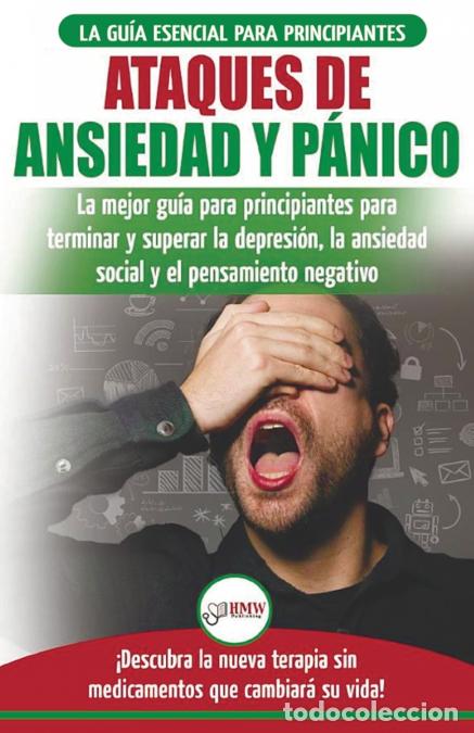 B&uuml;cher: Ataques de Ansiedad y P&aacute;nico - La mejor gu&iacute;a para principiantes para terminar y superar la depresi&oacute;n