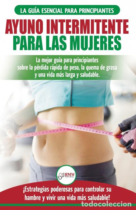 Livros: Ayuno intermitente para las mujeres - La mejor gu&iacute;a para principiantes sobre la p&eacute;rdida r&aacute;pida de pe