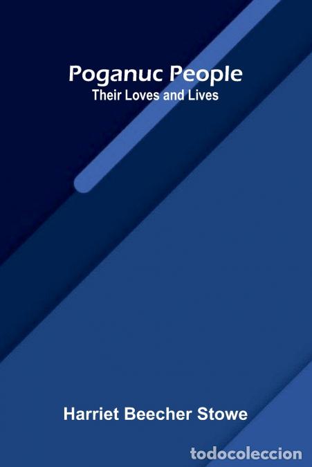 B&uuml;cher: Poganuc People - Their Loves and Lives - Harriet Beecher Stowe