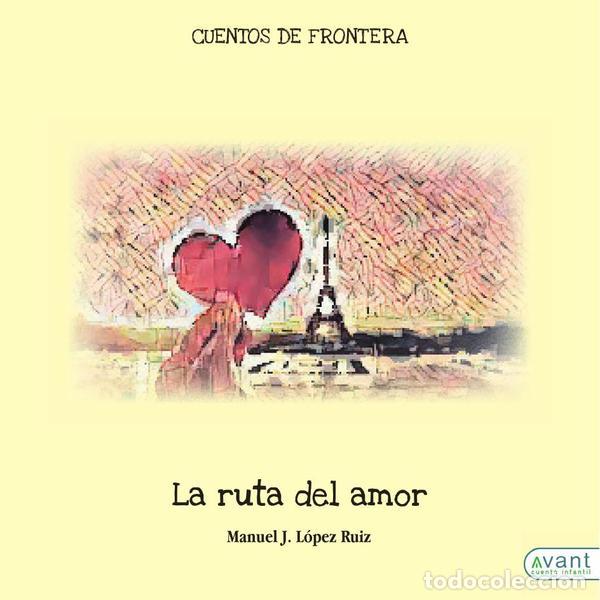 B&uuml;cher: La ruta del amor - Cuentos de frontera - Manuel L&oacute;pez Ruiz