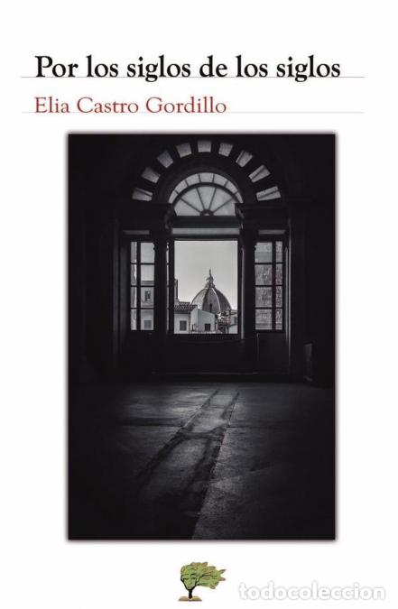 B&uuml;cher: Por los siglos de los siglos - Elia Castro Gordillo
