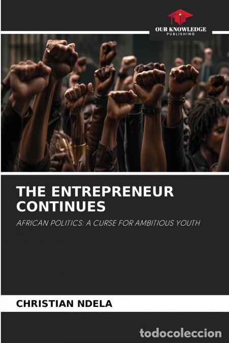 B&uuml;cher: THE ENTREPRENEUR CONTINUES - CHRISTIAN NDELA