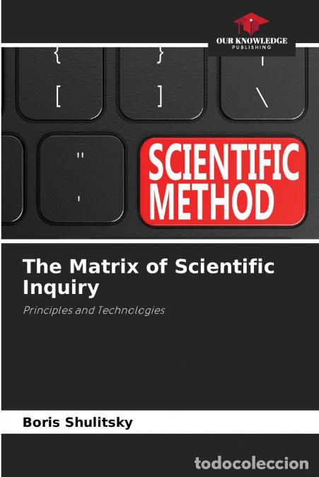 B&uuml;cher: The Matrix of Scientific Inquiry - Boris Shulitsky