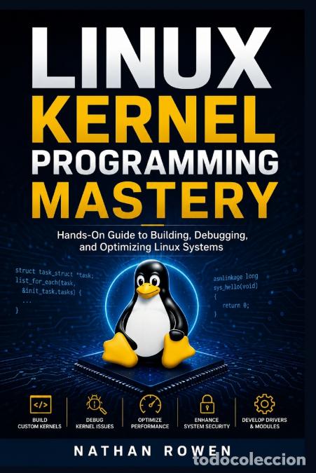 Libros: Linux Kernel Programming Mastery - Nathan Rowen - Foto 1