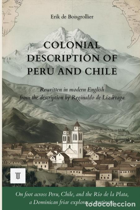 B&uuml;cher: Colonial Description of Peru and Chile - First complete rewriting in modern English of the chronicle
