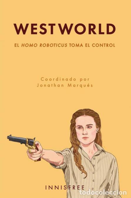 B&uuml;cher: Westworld - El homo roboticus toma el control - VV AA