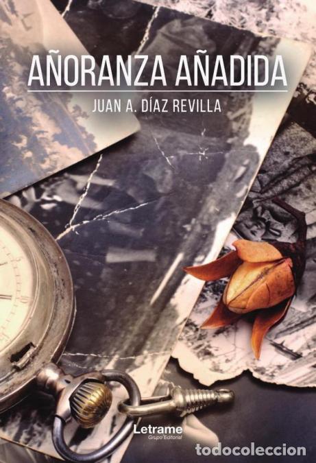 Libros: A&ntilde;oranza a&ntilde;adida - Juan AD&iacute;az Revilla,Juan A. D&iacute;az Revilla