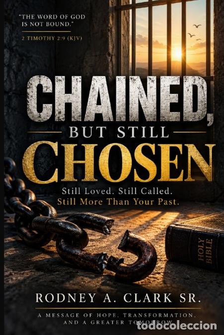 B&uuml;cher: Chained But Still Chosen - Rodney A Clark