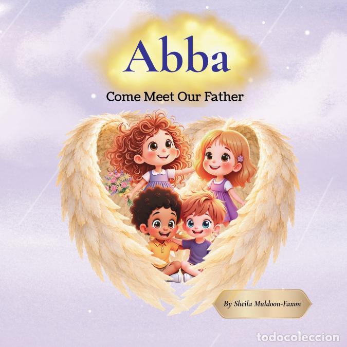 Livres: Abba - Come Meet Our Father - Sheila Muldoon-Faxon