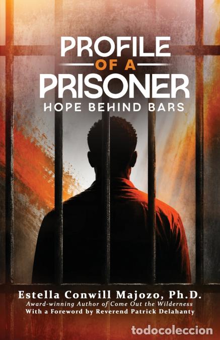 Livres: PROFILE OF A PRISONER - Hope Behind Bars - Estella Conwill Majozo