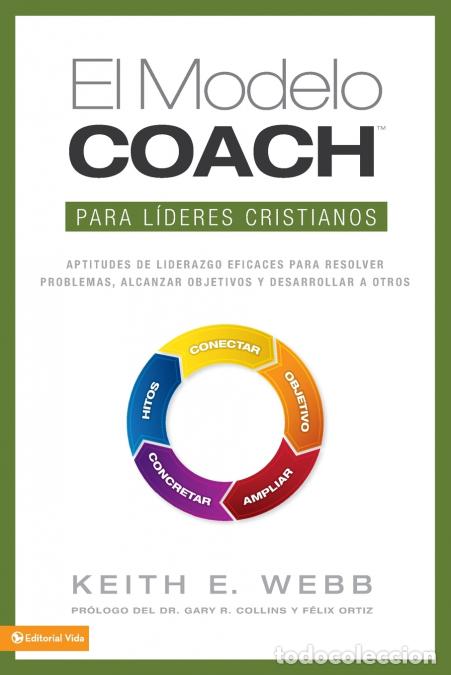 Libros: El Modelo Coach Para Lideres Cristianos - Aptitudes de Liderezgo Eficaces Para Resolver Problemas, A