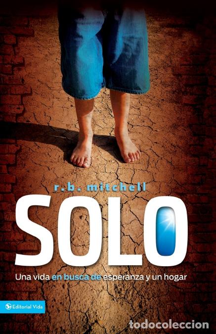 Livres: Solo - Una vida en busca de esperanza y un hogar - RBMitchell,R. B. Mitchell
