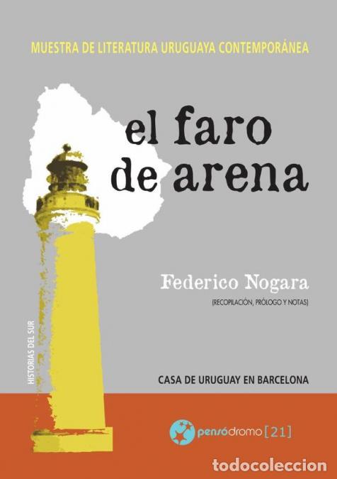 Livres: El faro de arena - Muestra de literatura uruguaya contempor&aacute;nea - Federico Nogara