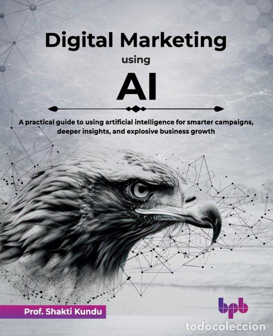 Libri: Digital Marketing using AI - A practical guide to using artificial intelligence for smarter campaign