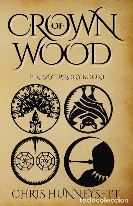 Libri: Crown of Wood - The Firesky Trilogy Part 1 - Chris Hunneysett