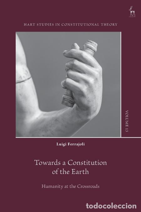 Libri: Towards a Constitution of the Earth - Humanity at the Crossroads - Luigi Ferrajoli