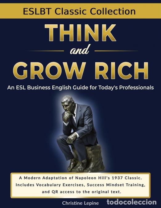 Libri: Think and Grow Rich - An ESL Business English Guide for Today?s Professionals - Christine Lepine