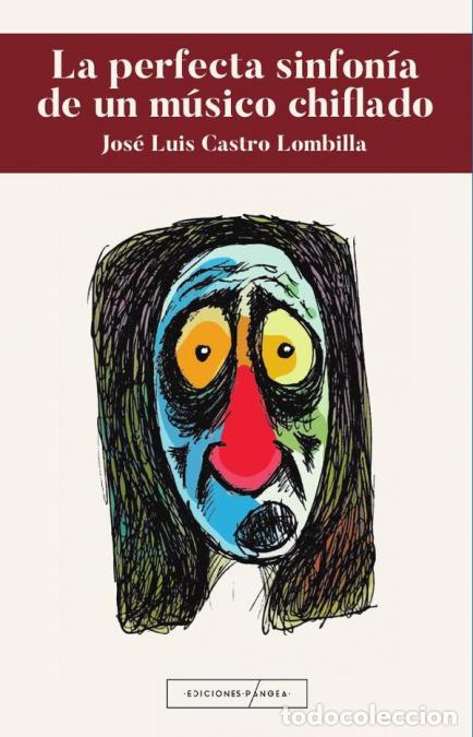Livres: La perfecta sinfon&iacute;a de un m&uacute;sico chiflado - Jos&eacute; Luis Castro Lombilla