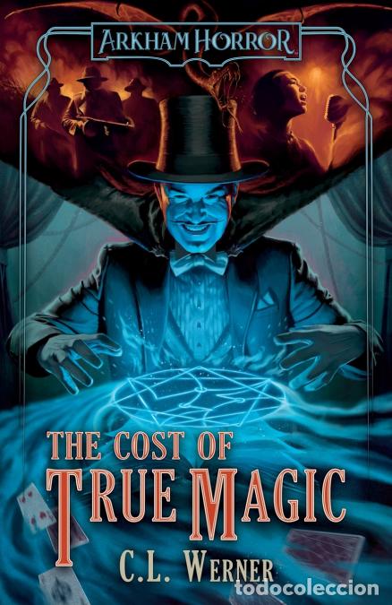 B&uuml;cher: The Cost of True Magic - An Arkham Horror Novel - C L Werner