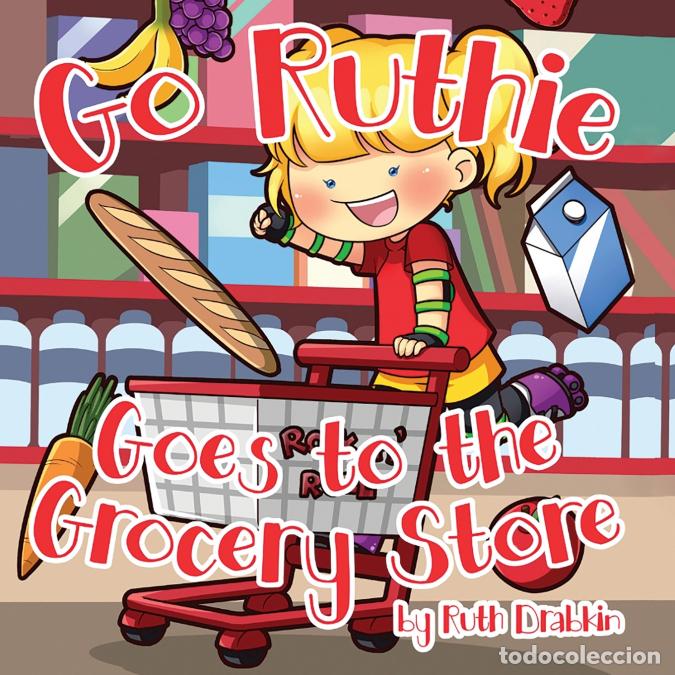B&uuml;cher: Go Ruthie Goes to the Grocery Store - Ruth Drabkin,Tessa Creative