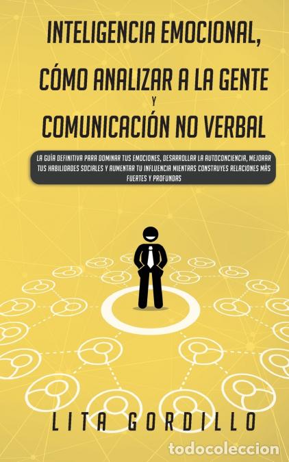 Livros: Inteligencia Emocional, C&oacute;mo Analizar a la Gente, y Comunicaci&oacute;n No Verbal - La Gu&iacute;a Definitiva para