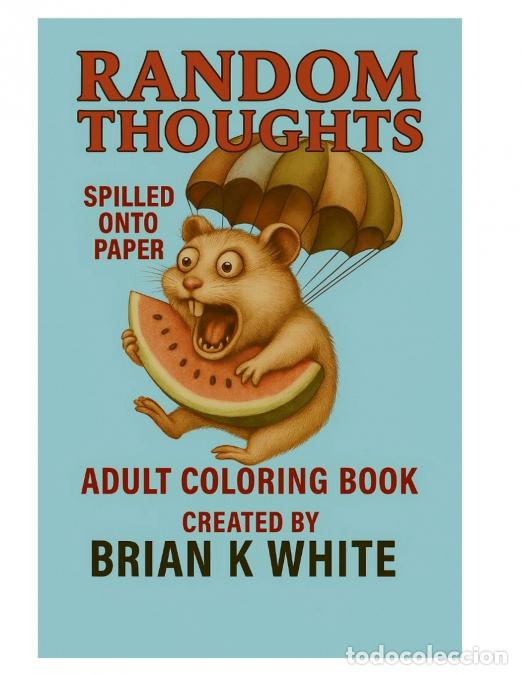 Libros: Random Thoughts Spilled Onto Paper - Brian White - Foto 1
