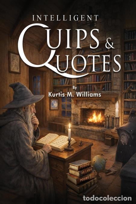 B&uuml;cher: Intelligent Quips & Quotes - Kurtis M. Williams
