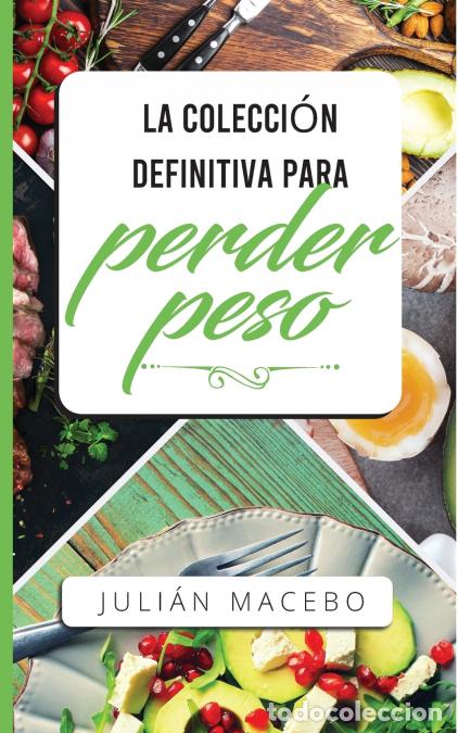 B&uuml;cher: La colecci&oacute;n definitiva para perder peso - Descubre c&oacute;mo perder peso, quemar grasa y recuperar tu sa