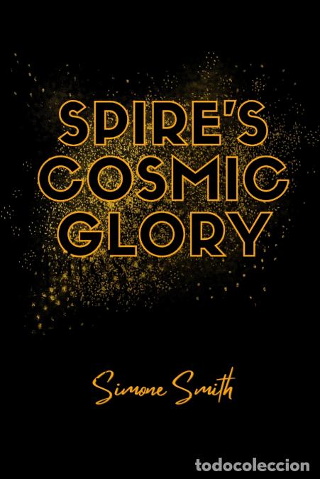 Libros: Spire?s Cosmic Glory - Simone Smith - Foto 1