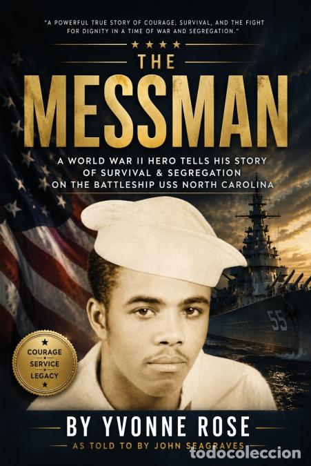 B&uuml;cher: The Messman - A World War II Hero Tells His Story of Survival & Segregation on the Battleship USS No
