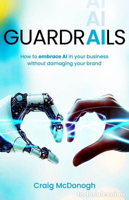 B&uuml;cher: Guardrails - How to embrace AI in your business without damaging your brand - Craig McDonogh