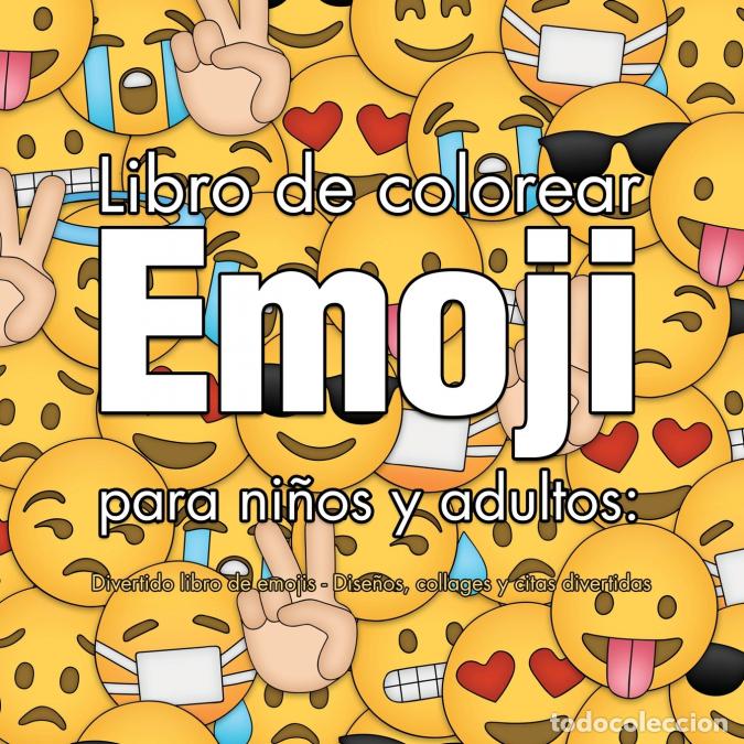 Libri: Libro de colorear Emoji para ni&ntilde;os y adultos - Divertido libro de emojis - Dise&ntilde;os, collages y citas