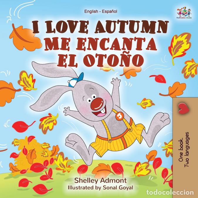 Libri: I Love Autumn Me encanta el Oto&ntilde;o - English Spanish Bilingual Book - Shelley Admont,KidKiddos Books