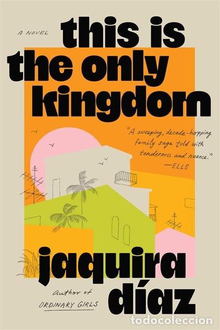 Libri: This Is the Only Kingdom - Jaquira D&iacute;az