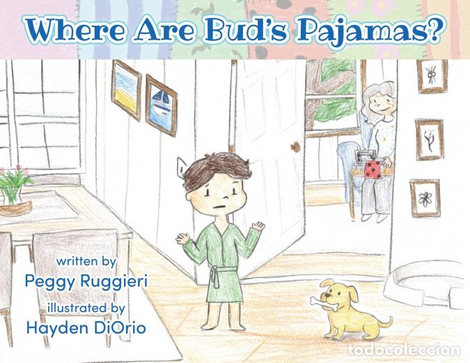Libri: Where are Bud?s Pajamas? - Peggy Ruggieri,Hayden DiOrio
