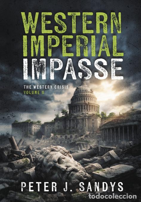 Libri: Western Imperial Impasse - The Western Crisis Volume II - PETER JOSEPH SANDYS