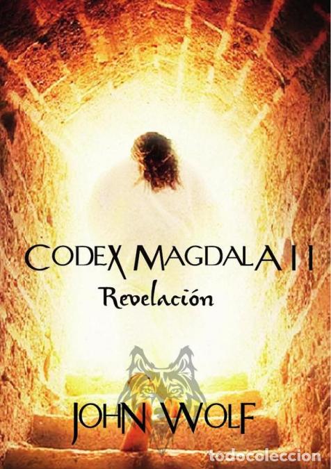 Libros: Codex Magdala II Revelaci&oacute;n - John Wolf - John Wolf - Foto 1