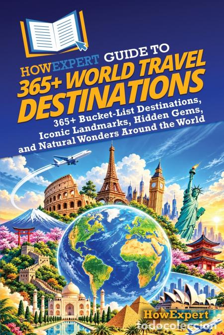 Libri: HowExpert Guide to 365+ World Travel Destinations - 365+ Bucket-List Destinations, Iconic Landmarks,