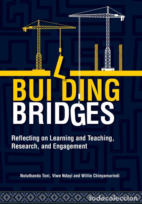 Libri: Building Bridges - Reflecting on Learning and Teaching, Research and Engagement - Noluthando Toni,Vi