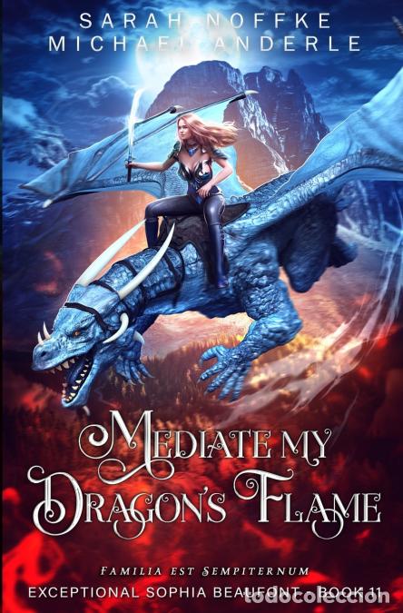 Livres: Mediate My Dragon?s Flame - Michael Anderle,Sarah Noffke