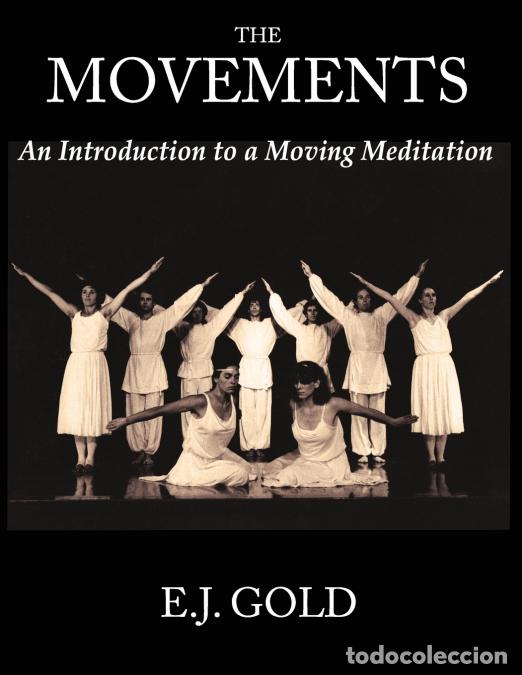 Libri: The Movements - An Introduction to a Moving Meditation - E. J. Gold