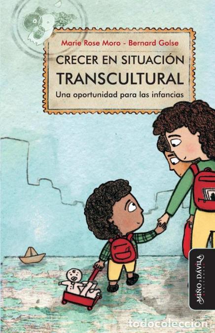 Libri: Crecer en situaci&oacute;n transcultural - Una oportunidad para las infancias - Bernard Golse,Marie Rose M