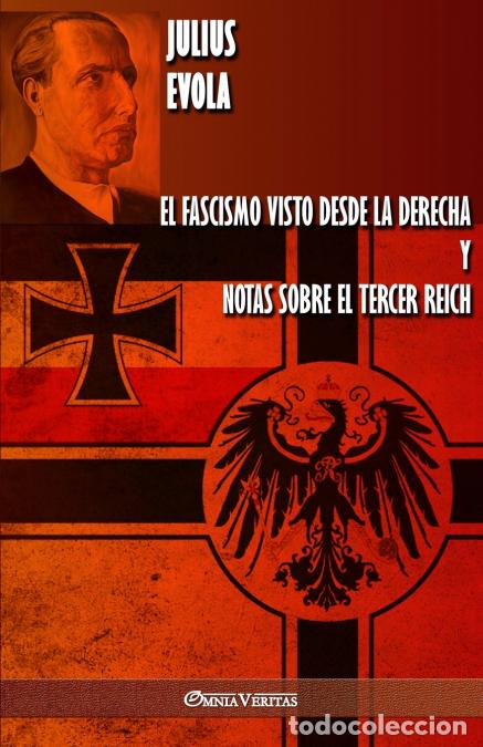 B&uuml;cher: El fascismo visto desde la derecha y Notas sobre el Tercer Reich - Julius Evola