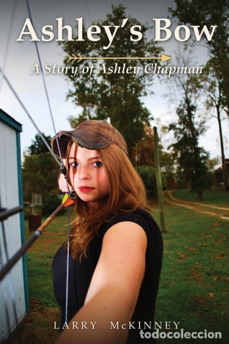 Livres: Ashley?s Bow - A Story of Ashley Chapman - Larry McKinney