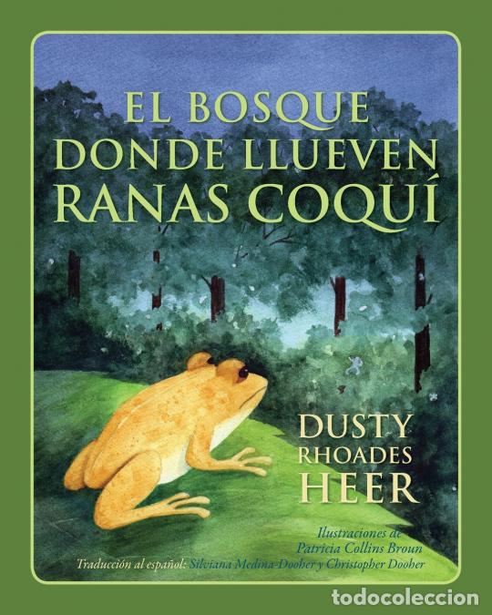 Libros: El BOSQUE DONDE LLUEVEN RANAS COQU&Iacute; - Dusty Rhoades Heer